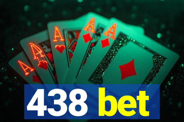 438 bet